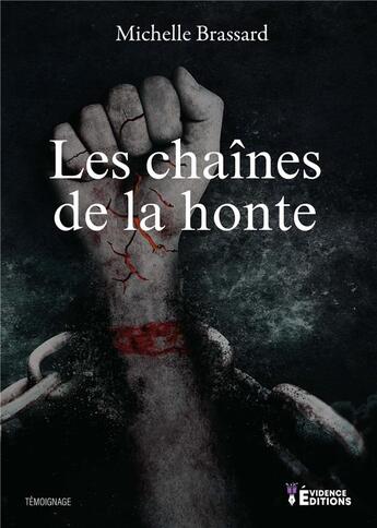 Couverture du livre « Les chaines de la honte » de Michelle Brassard aux éditions Evidence Editions