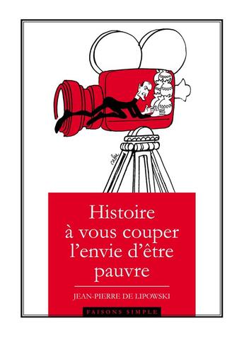 Couverture du livre « Histoire à vous couper l'envie d'être pauvre » de Jean-Pierre De Lipowski aux éditions Bookelis