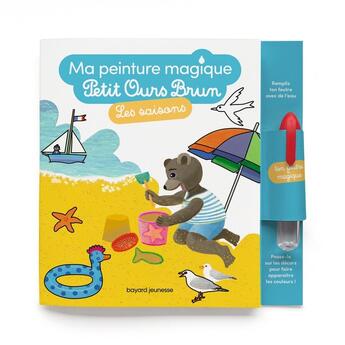 Couverture du livre « Ma peinture magique Petit Ours Brun : les saisons » de Daniele Bour aux éditions Bayard Jeunesse