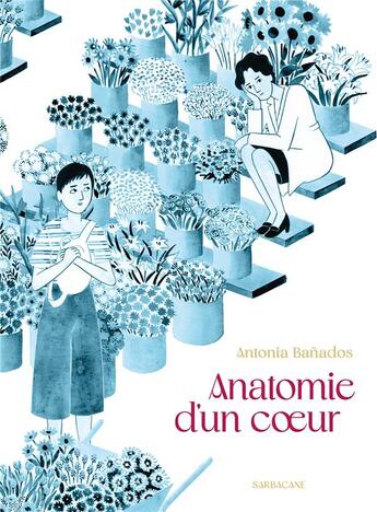 Couverture du livre « Anatomie d'un coeur » de Antonia Banados aux éditions Sarbacane