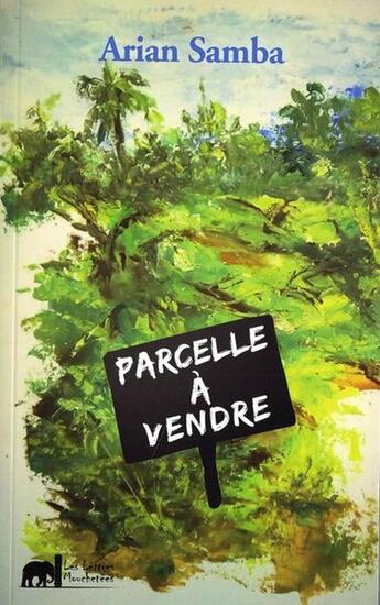 Couverture du livre « Parcelle A Vendre » de Arian Samba aux éditions Lettres Mouchetees