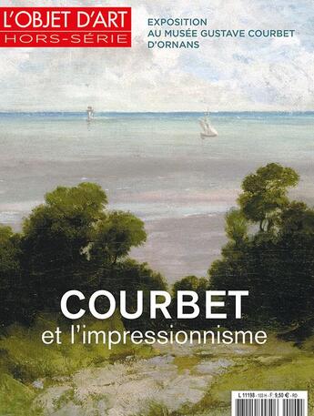 Couverture du livre « L'objet d'art hs n 103 courbet et l'impressionisme juillet 2016 » de  aux éditions L'objet D'art