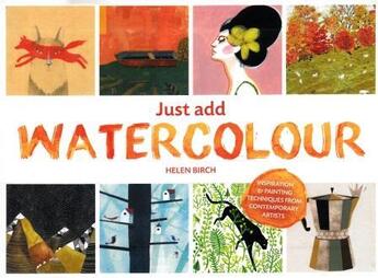 Couverture du livre « Just add watercolour » de Birch aux éditions Frances Lincoln