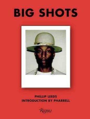 Couverture du livre « Phillip Leeds big shots ; polaroids from the world of hip-hop and fashion » de  aux éditions Rizzoli