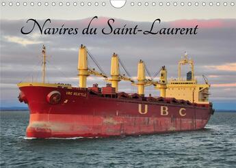 Couverture du livre « Navires du Saint-Laurent (Calendrier mural 2020 DIN A4 horizontal) ; La voie maritime du Saint-Laurent (Calendrier mensuel, 14 Pages ) » de Eric Meunier aux éditions Calvendo