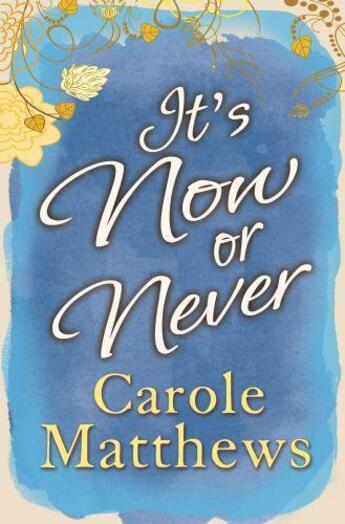 Couverture du livre « It's Now or Never » de Carole Matthews aux éditions Little Brown Book Group Digital