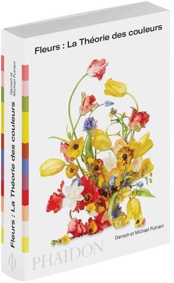 Couverture du livre « Fleurs : la théorie des couleurs » de Darroch Putnam et Michael Putnam aux éditions Phaidon