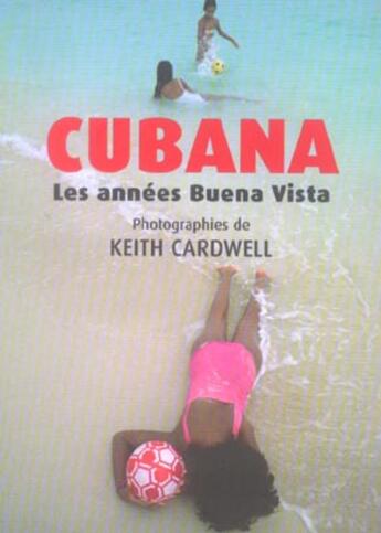 Couverture du livre « Cubana ; les années Buena Vista » de Keith Cardwell aux éditions Tana