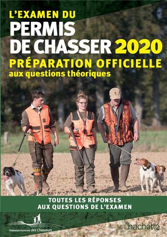 Couverture du livre « L'examen du permis de chasser 2020 - preparation officielle aux questions theoriques. toutes les rep (édition 2020) » de Yves Le Floc'H Soye aux éditions Hachette Pratique