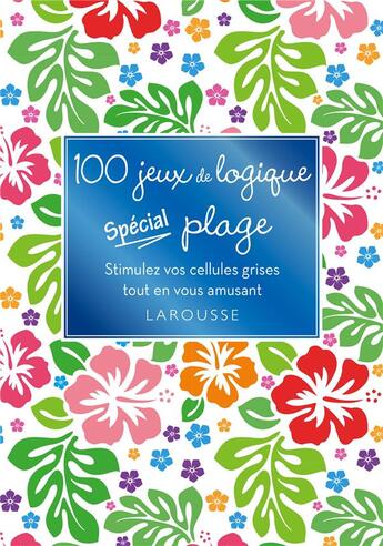 Couverture du livre « 100 jeux de logique ; spécial plage » de  aux éditions Larousse