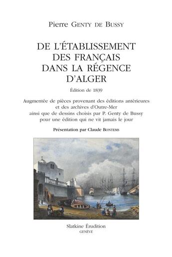 Couverture du livre « De l'établissement des Français dans la régence d'Alger » de Pierre Genty De Bussy aux éditions Slatkine