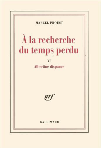 Couverture du livre « À la recherche du temps perdu Tome 6 : Albertine disparue » de Marcel Proust aux éditions Gallimard
