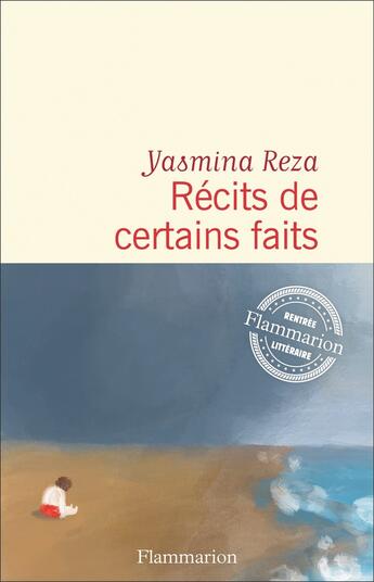 Couverture du livre « Récits de certains faits » de Yasmina Reza aux éditions Flammarion