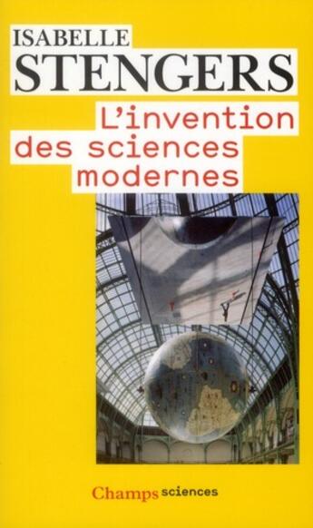 Couverture du livre « L'invention des sciences modernes » de Isabelle Stengers aux éditions Flammarion