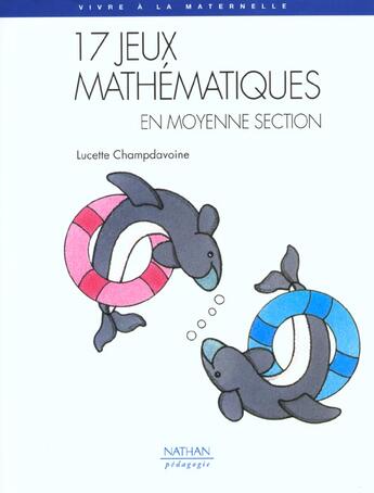 Couverture du livre « 17 jeux mathematiques en moyenne section » de Champdavoine Lucette aux éditions Nathan