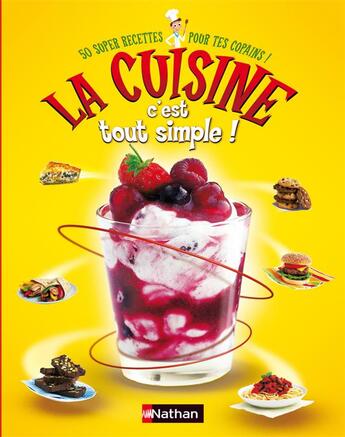 Couverture du livre « La cuisine c'est tout simple ! 50 super recettes pour tes copains ! » de Katharine Ibbs aux éditions Nathan