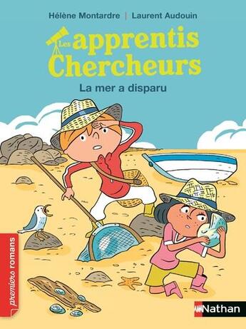 Couverture du livre « Les apprentis chercheurs : la mer a disparu » de Helene Montardre et Laurent Audouin aux éditions Nathan