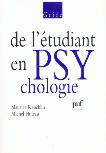 Couverture du livre « Guide de l'etudiant en psychologie » de Reuchlin/Huteau M/M aux éditions Puf