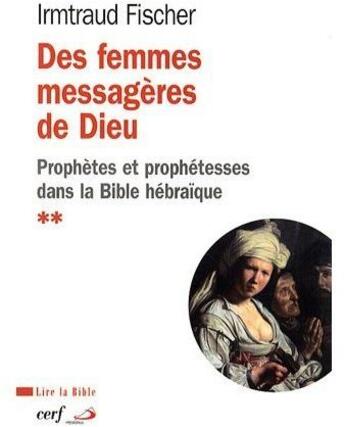 Couverture du livre « Des femmes messagères de Dieu ; prophétesses dans la Bible hébraïque » de Fischer I aux éditions Cerf