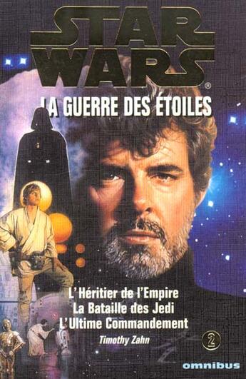 Couverture du livre « Star Wars T.2 La Guerre Des Etoiles » de Timothy Zahn aux éditions Omnibus