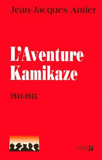 Couverture du livre « L'aventure kamikaze » de Jean-Jacques Antier aux éditions Presses De La Cite