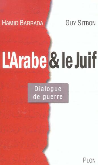 Couverture du livre « L'Arabe Et Le Juif » de Philippe Gaillard et Amid Barrada et Guy Sitbon aux éditions Plon