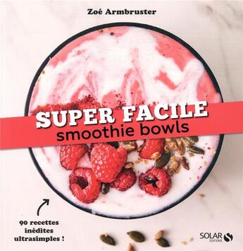 Couverture du livre « Smoothie bowls » de Zoe Armbruster aux éditions Solar