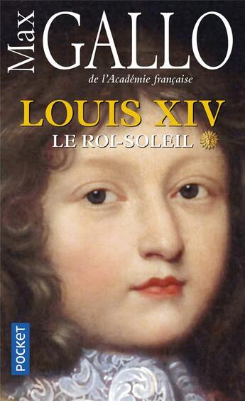 Couverture du livre « Louis XIV Tome 1 ; le Roi-Soleil » de Max Gallo aux éditions Pocket