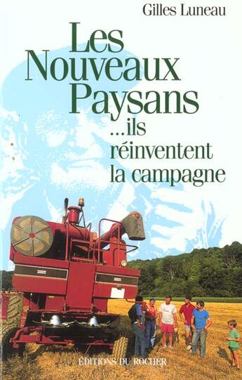 Couverture du livre « Les Nouveaux Paysans » de Gilles Luneau aux éditions Rocher