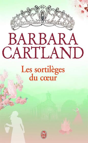 Couverture du livre « Les sortilèges du coeur » de Barbara Cartland aux éditions J'ai Lu