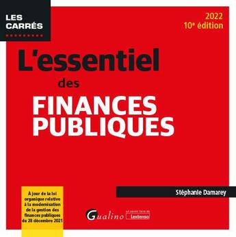 Couverture du livre « L'essentiel des finances publiques : à jour de la loi organique relative à la modernisation de la gestion des finances publiques du 28 décembre 2021 (10e édition) » de Stephanie Damarey aux éditions Gualino