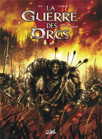 Couverture du livre « La guerre des orcs Tome 1 ; l'art de la guerre » de Daxiong et Olivier Peru aux éditions Soleil