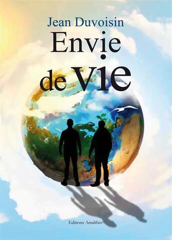 Couverture du livre « Envie de vie » de Duvoisin Jean aux éditions Amalthee