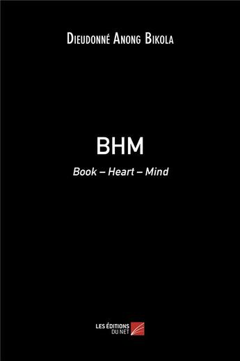 Couverture du livre « Bhm - book heart mind » de Anong Bikola D. aux éditions Editions Du Net