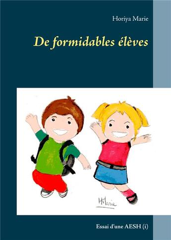 Couverture du livre « De formidables élèves ; essai d'une AESH » de Horiya Marie aux éditions Books On Demand