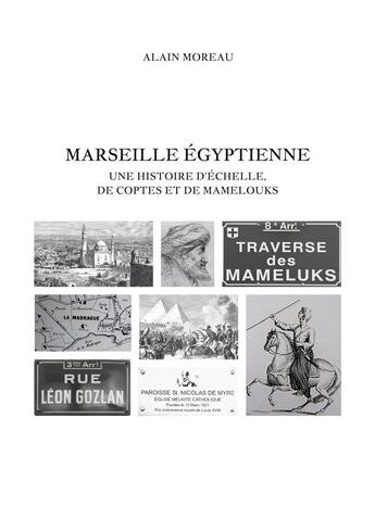 Couverture du livre « Marseille égyptienne : Une histoire d'Échelle, de Coptes et de Mamelouks » de Alain Moreau aux éditions Books On Demand