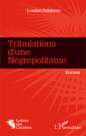 Couverture du livre « Tribulations d'une négropolitaine » de Louise Adelson aux éditions L'harmattan