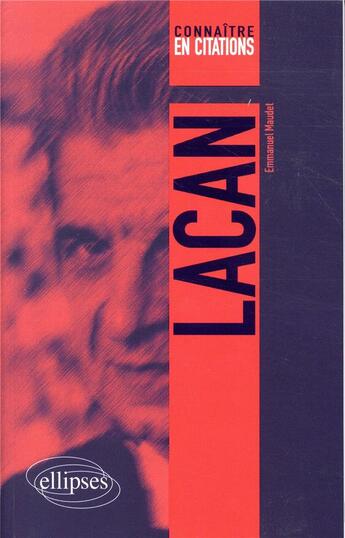Couverture du livre « Lacan (édition 2018) » de Emmanuel Maudet aux éditions Ellipses
