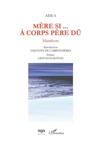 Couverture du livre « Mère si... à corps père dû ; manifeste » de Aim-A aux éditions L'harmattan