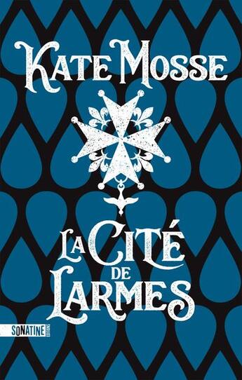 Couverture du livre « La cité de larmes » de Kate Mosse aux éditions Sonatine