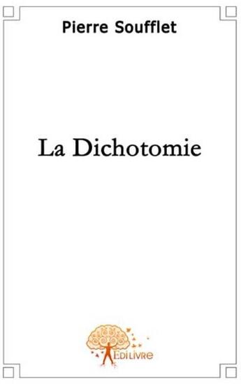 Couverture du livre « La dichotomie » de Pierre aux éditions Edilivre