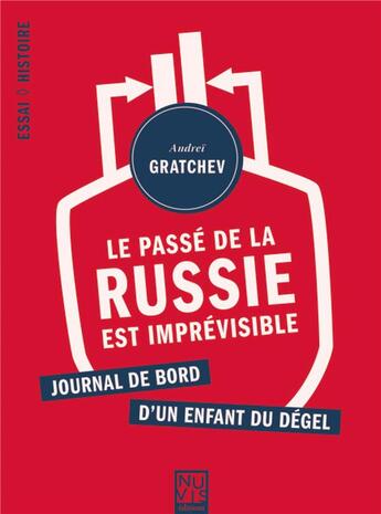 Couverture du livre « Le passé de la Russie est imprévisible » de Andrei Gratchev aux éditions Nuvis