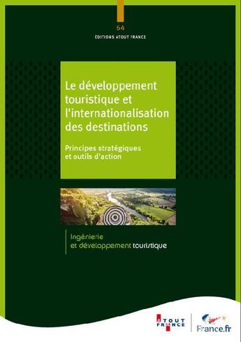 Couverture du livre « Les stratégies d'internationalisation des destinations ; principes stratégiques et outils d'action » de Aout-France aux éditions Atout France