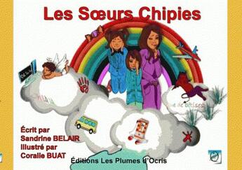 Couverture du livre « Les soeurs chipies - conte illustre - sandrine belair » de Sandrine Belair aux éditions Les Plumes D'ocris