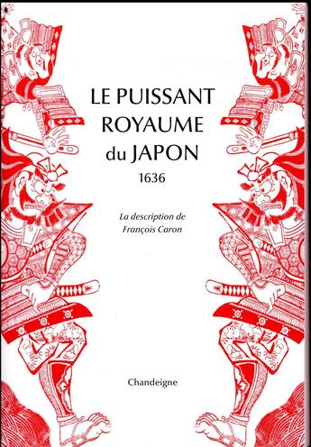 Couverture du livre « Le puissant royaume du Japon, 1636 ; la description de François Caron » de François Caron aux éditions Editions Chandeigne&lima