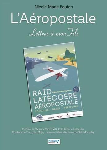 Couverture du livre « L'aéropostale : lettres à mon fils » de Nicole-Marie Foulon aux éditions Nombre 7