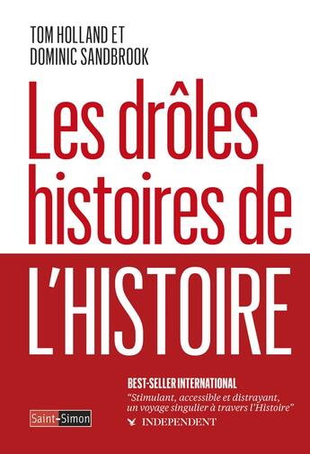 Couverture du livre « Les drôles histoires de l'histoire : De Néron à Trump » de Dominic Sandbrook et Tom Holland aux éditions Saint Simon