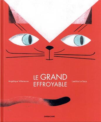 Couverture du livre « Le grand effroyable » de Angelique Villeneuve et Laetitia Le Saux aux éditions Sarbacane