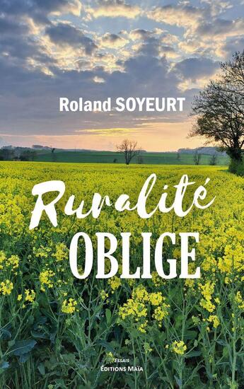 Couverture du livre « Ruralité oblige : Ne dites plus paysan, dites rural » de Roland Soyeurt aux éditions Editions Maia