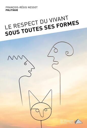 Couverture du livre « Le respect du vivant sous toutes ses formes » de Nesso Francois-Regis aux éditions Saint Honore Editions